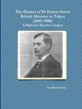 The Diaries of Sir Ernest Satow, British Minister in Tokyo (1895-1900)