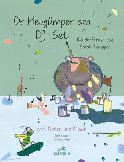 Dr Heugümper am DJ-Set: Kinderlieder von Sarah Laupper: Kinderlieder von Sarah Laupper , inkl. CD