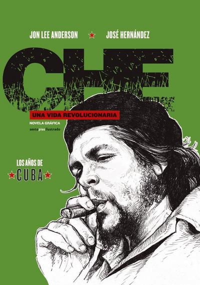 Che, Una vida revolucionaria : los años de Cuba