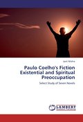 Paulo Coelho’s Fiction Existential and Spiritual Preoccupation