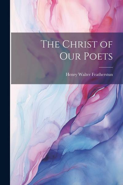 The Christ of our Poets