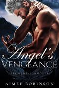Angel’s Vengeance (Elemental Angels, #7)