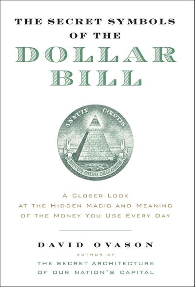 Ovason, D: Secret Symbols of the Dollar Bill