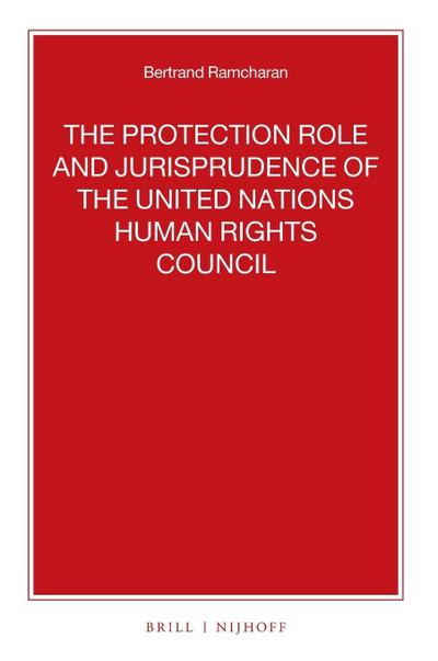 The Protection Role and Jurisprudence of the United Nations Human Rights Council