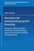 Alternativen der Arbeitsgestaltung und ihre Bewert