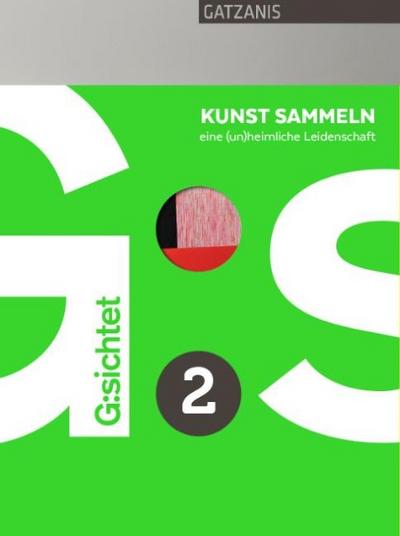 G:sichtet 2: Kunst sammeln