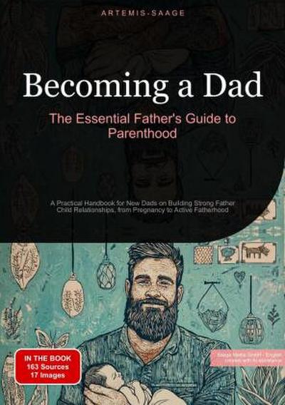 Becoming a Dad: The Essential Father’s Guide to Parenthood