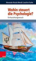 Wohin steuert die Psychologie?