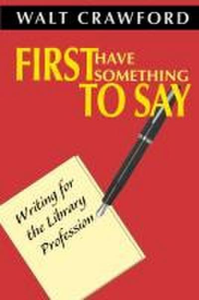 First Have Something to Say