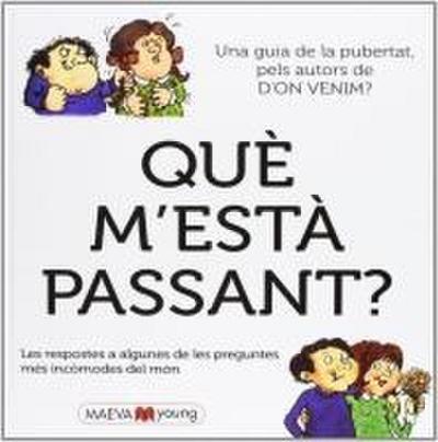 Què m’està passant? : Las respuestas a alguna de las preguntas más embarazosas del mundo