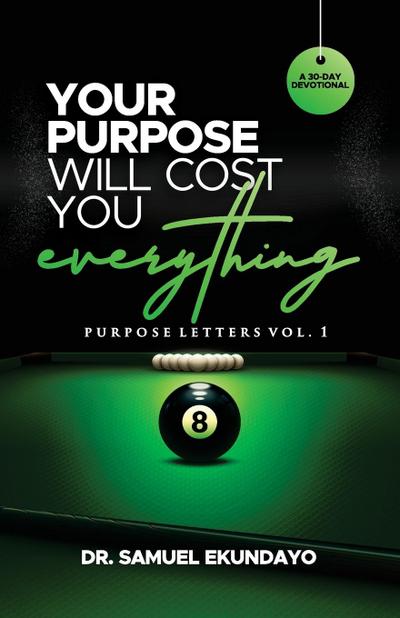 Your Purpose Will Cost You Everything | Purpose Letters Vol 1 | A 30-Day Devotional