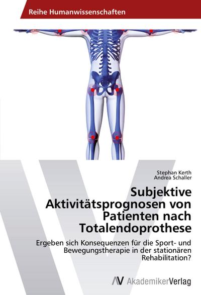 Subjektive Aktivitätsprognosen von Patienten nach Totalendoprothese