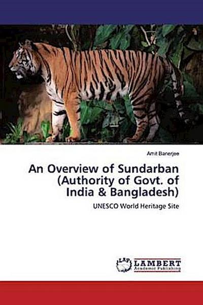 An Overview of Sundarban(Authority of Govt. ofIndia & Bangladesh)