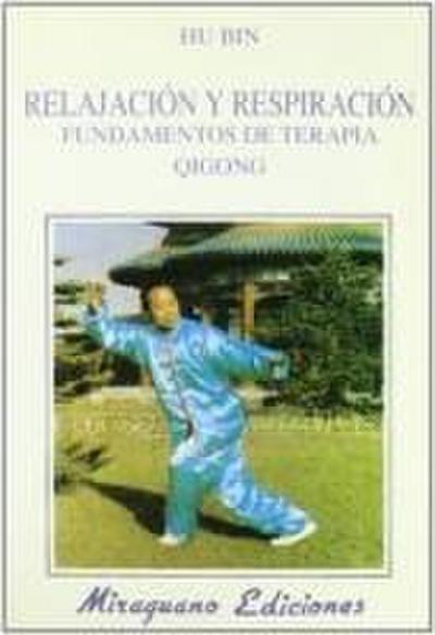 Relajación y respiración : fundamentos de terapia Qigong