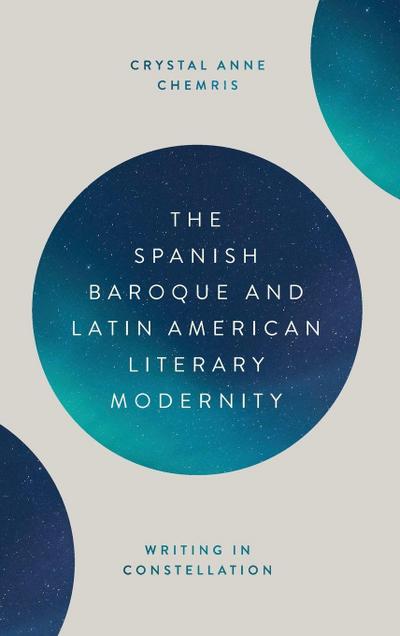 The Spanish Baroque and Latin American Literary Modernity