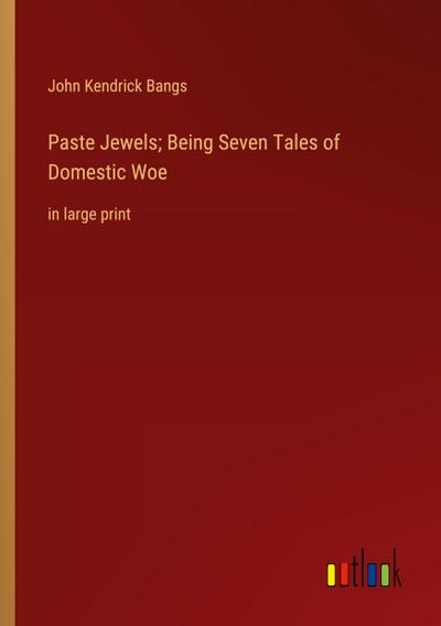 Paste Jewels; Being Seven Tales of Domestic Woe
