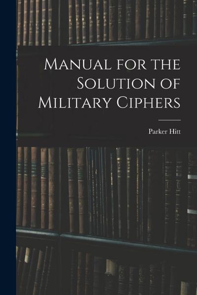 Manual for the Solution of Military Ciphers
