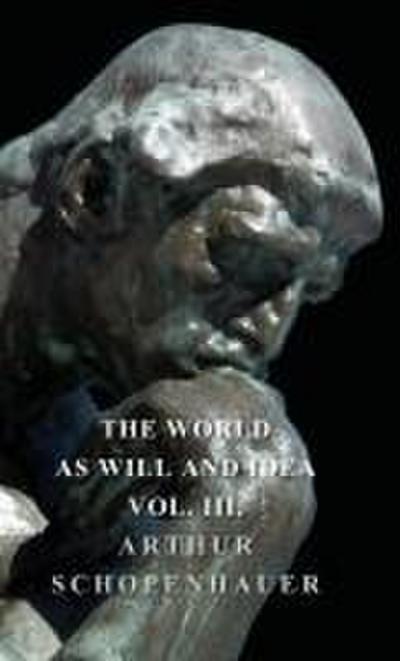 The World as Will and Idea - Vol. III.