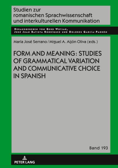 Form and Meaning: Studies of Grammatical Variation and Communicative Choice in Spanish