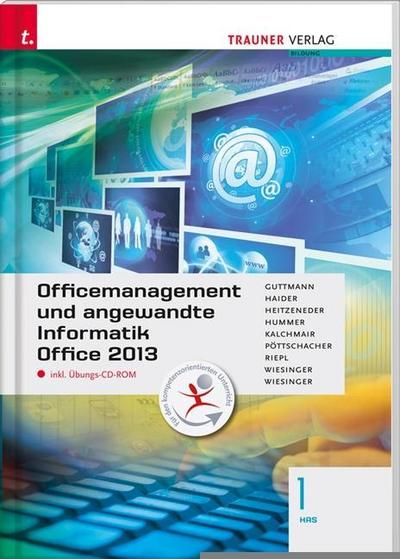 Officemanagement und angewandte Informatik 1 HAS Office 2013, m. Übungs-CD-ROM