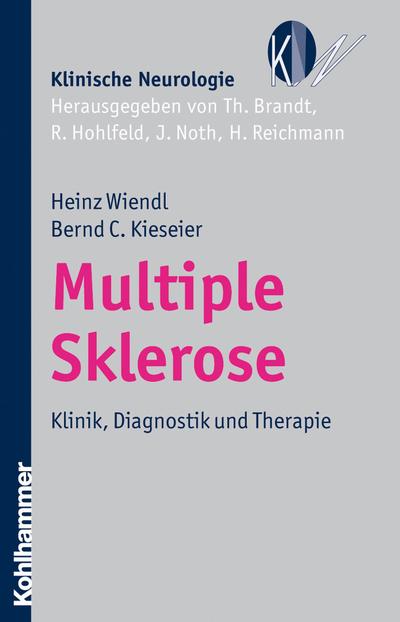 Multiple Sklerose: Klinik, Diagnostik und Therapie (Klinische Neurologie)