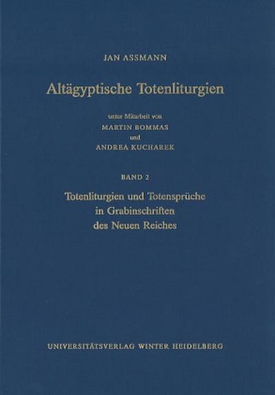 Altägyptische Totenliturgien / Totenliturgien und Totensprüche in Grabinschriften des Neuen Reiches