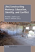 (Re)Constructing Memory: Education, Identity, and Conflict