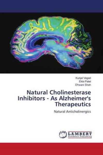 Natural Cholinesterase Inhibitors - As Alzheimer’s Therapeutics
