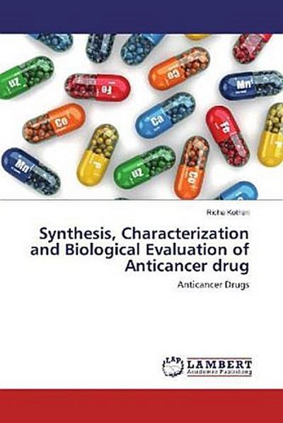 Synthesis, Characterization and Biological Evaluation of Anticancer drug