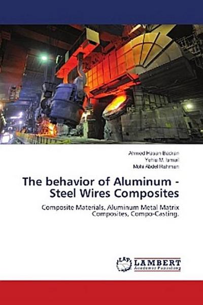 The behavior of Aluminum - Steel Wires Composites