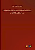 The Necklace of Princess Fiorimonde and Other Stor