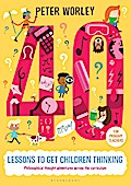 40 lessons to get children thinking: Philosophical thought adventures across the curriculum