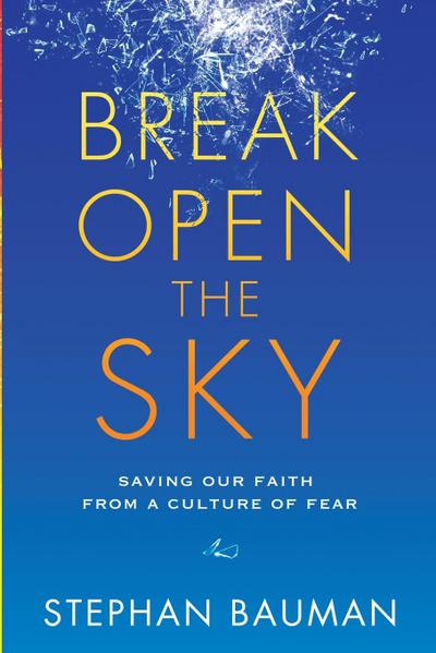 Break Open the Sky