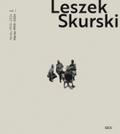 Leszek Skurski - Werkverzeichnis Band 1: Werke von 1990-2024