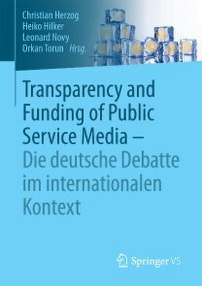 Transparency and Funding of Public Service Media - Die deutsche Debatte im internationalen Kontext