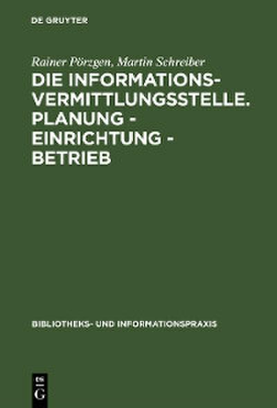 Die Informationsvermittlungsstelle. Planung - Einrichtung - Betrieb