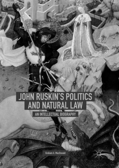 John Ruskin’s Politics and Natural Law