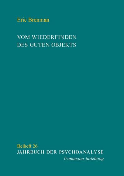 Vom Wiederfinden des guten Objekts