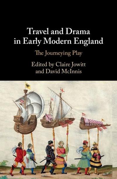 Travel and Drama in Early Modern England