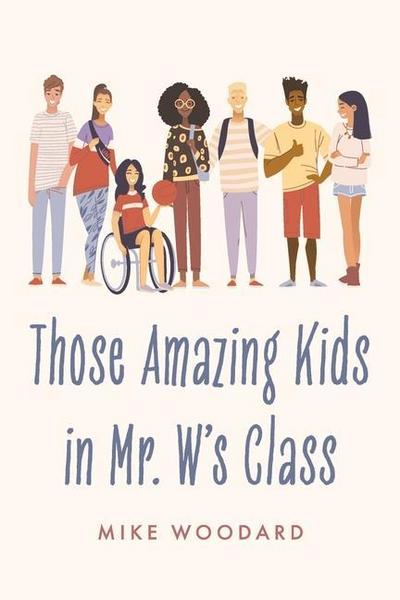 Those Amazing Kids in Mr. W’s Class
