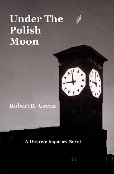 Under The Polish Moon (A Discrete Inquiries Novel, #1)