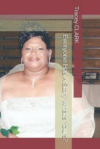 Everyone Has a Story What’s Yours?: Take Charge of Your Life, Grow Your Own Hair.