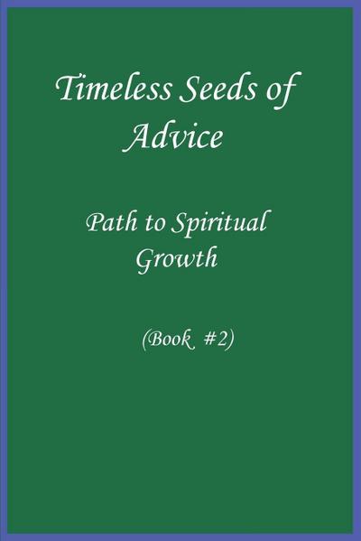 Timeless Seeds of Wisdom and Advice