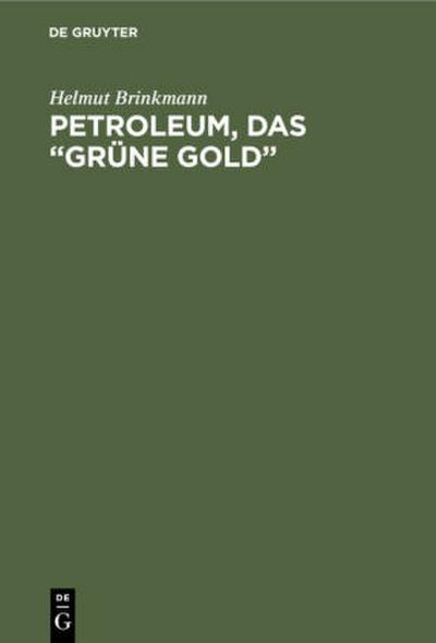 Petroleum, das "grüne Gold"