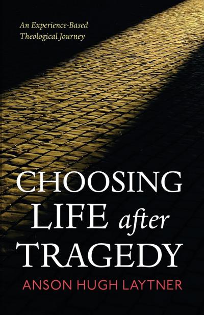 Choosing Life After Tragedy