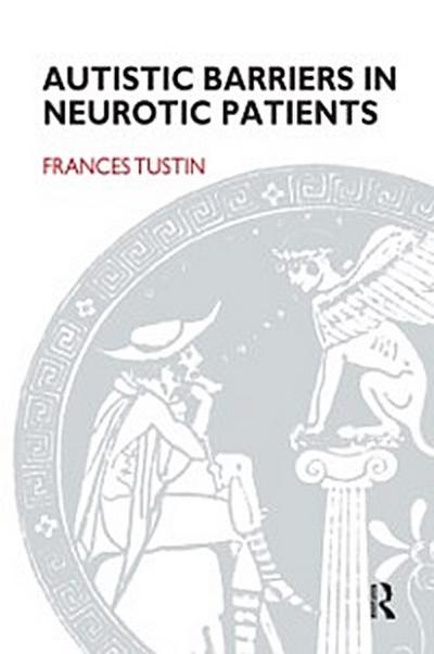 Autistic Barriers in Neurotic Patients