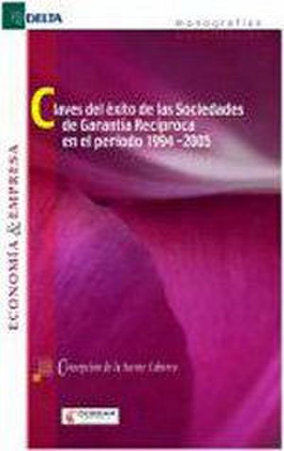 Claves del éxito de las sociedades de garantía recíproca en el período 1994-2005
