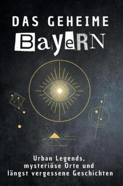Das geheime Bayern