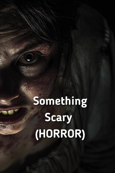 Fairbanks, A: Something Scary (HORROR)