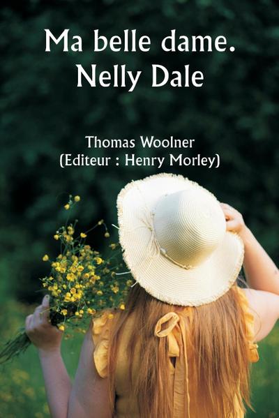 Ma belle dame. Nelly Dale